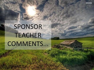 SPONSOR
TEACHER
COMMENTS...
 