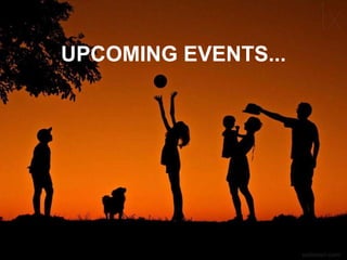 UPCOMING EVENTS...
 