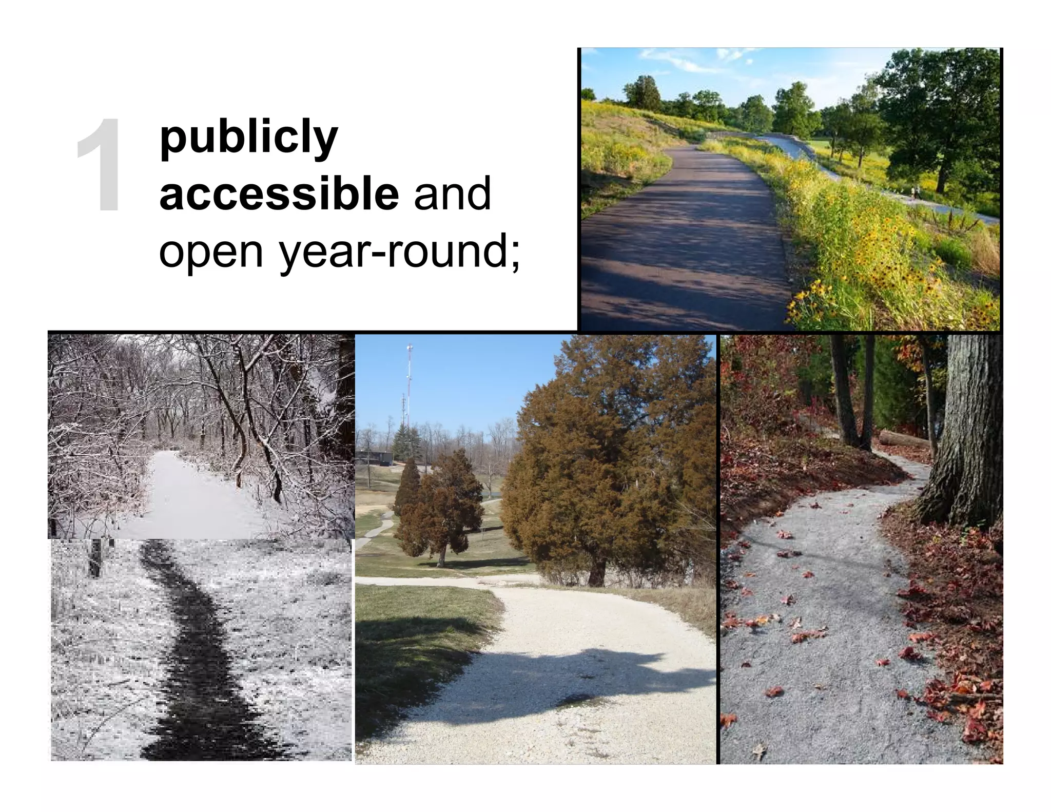publicly
accessible and
open year-round;
1
 