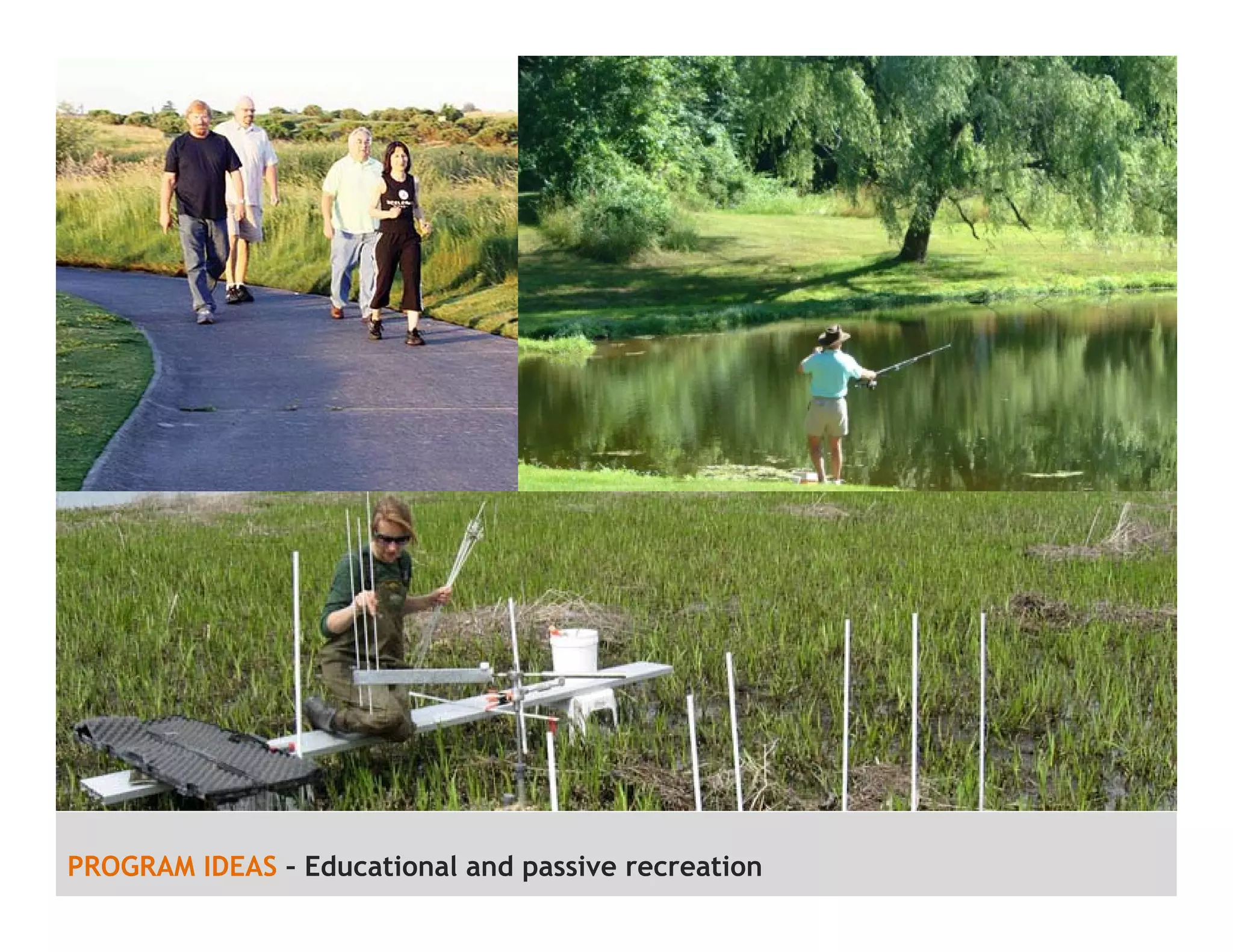 PROGRAM IDEAS – Educational and passive recreation
 