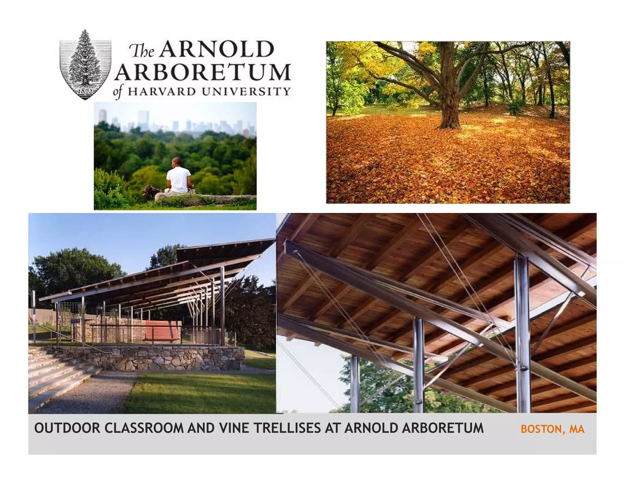 OUTDOOR CLASSROOM AND VINE TRELLISES AT ARNOLD ARBORETUM BOSTON, MA
 