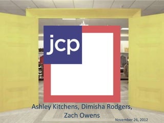 Ashley Kitchens, Dimisha Rodgers,
Zach Owens November 26, 2012
 
