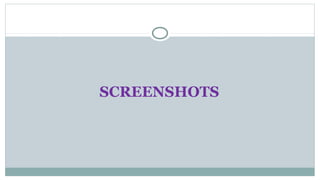 SCREENSHOTS
 