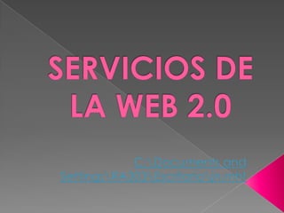 SERVICIOS DE LA WEB 2.0 C:ocuments and SettingsA303scritorion.mht 