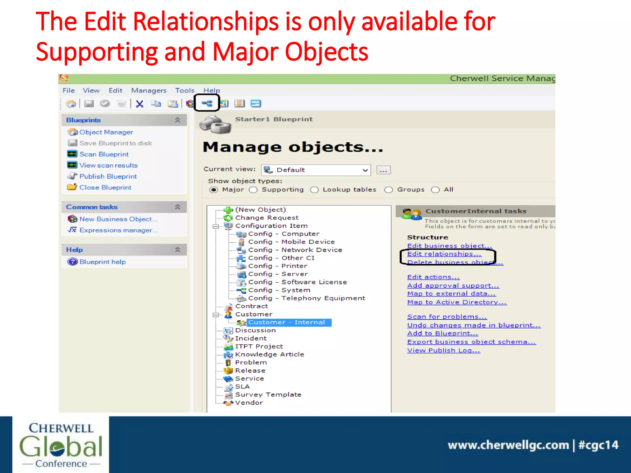 The Edit Relationships is only available for
Supporting and Major Objects
 