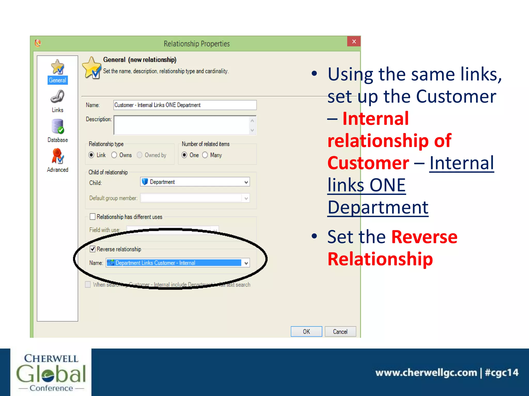• Using the same links,
set up the Customer
– Internal
relationship of
Customer – Internal
links ONE
Department
• Set the Reverse
Relationship
 