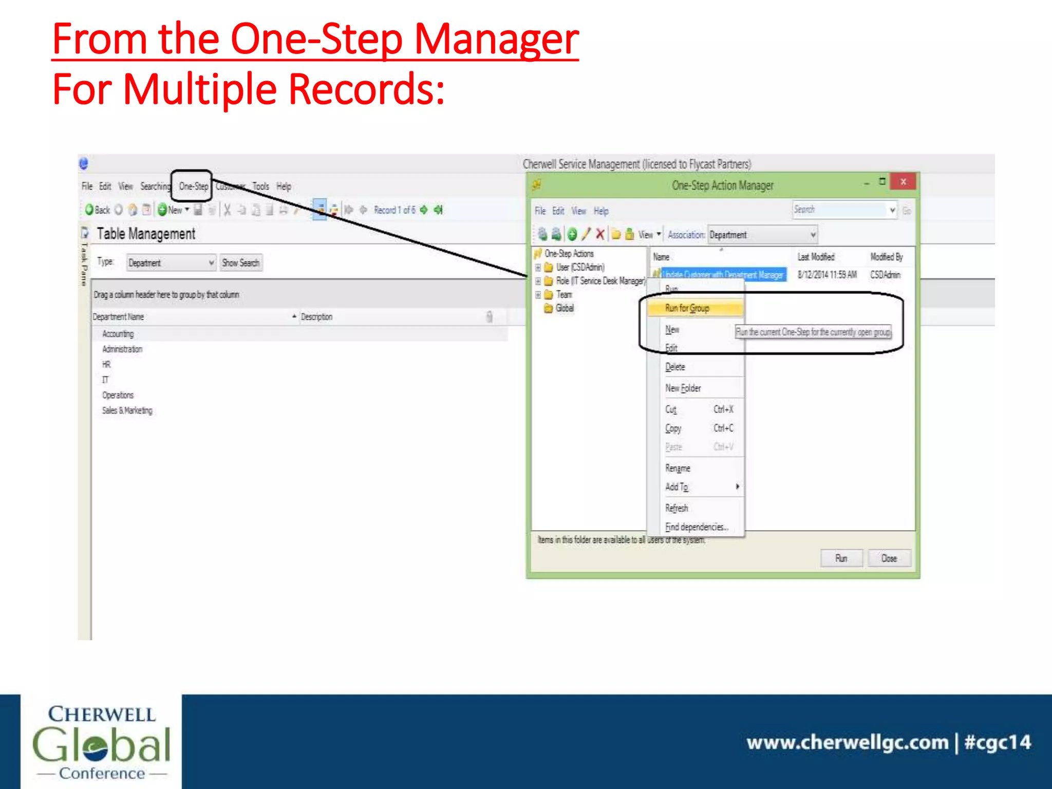 From the One-Step Manager
For Multiple Records:
 