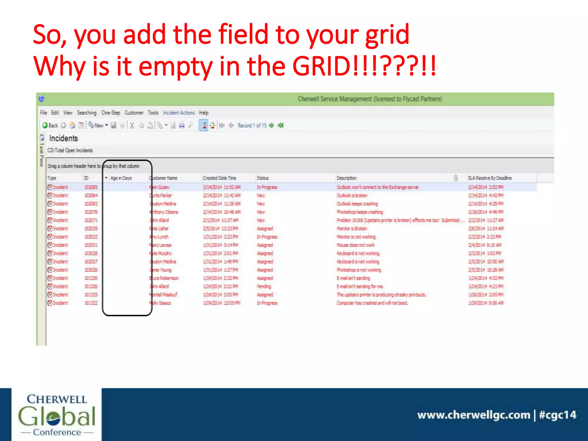 So, you add the field to your grid
Why is it empty in the GRID!!!???!!
 