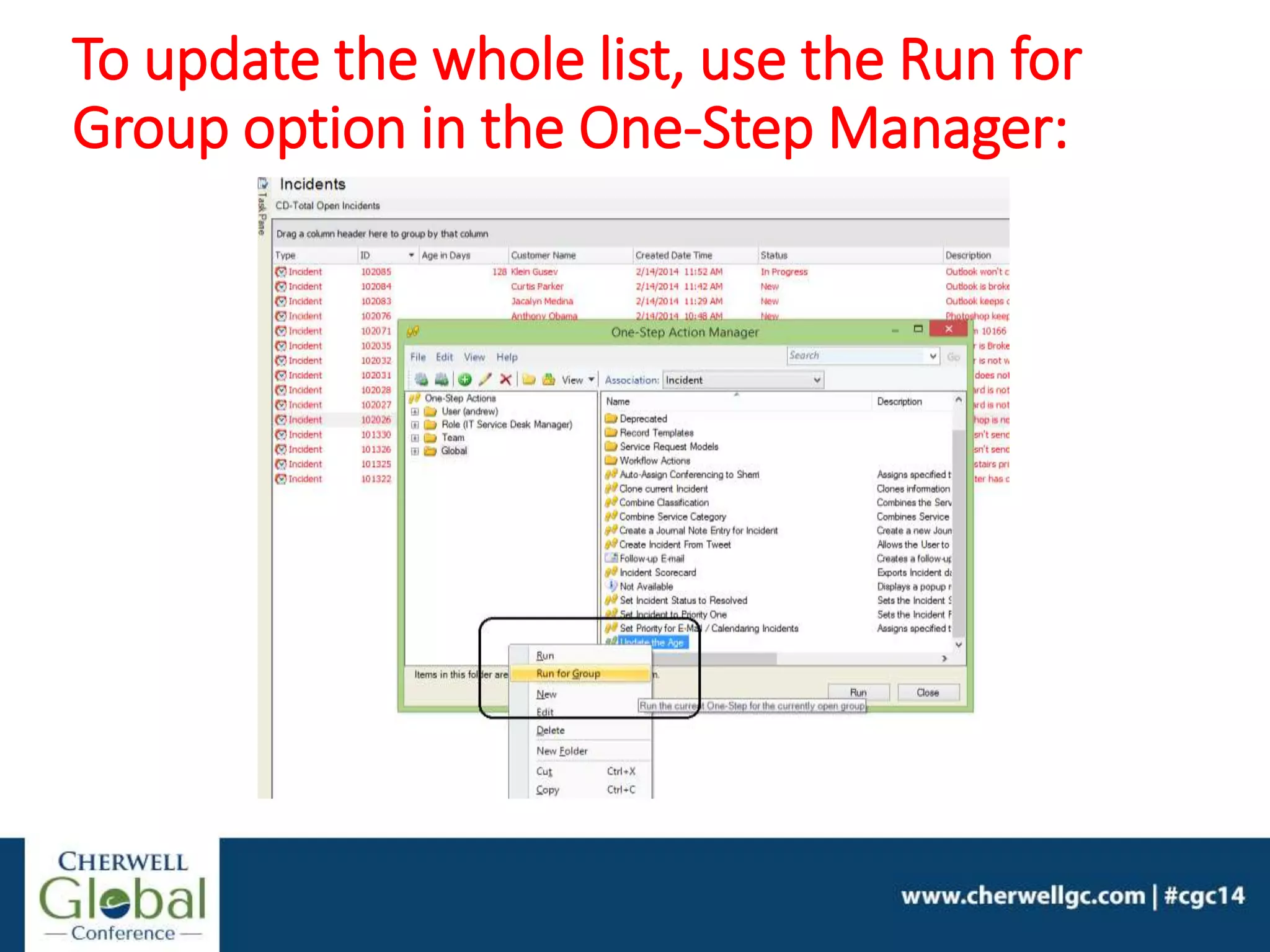 To update the whole list, use the Run for
Group option in the One-Step Manager:
 