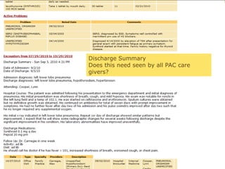 62 
| 10/5/2014 | © eHealth Data Solutions 
Discharge Summary 
Does this need seen by all PAC care givers?  