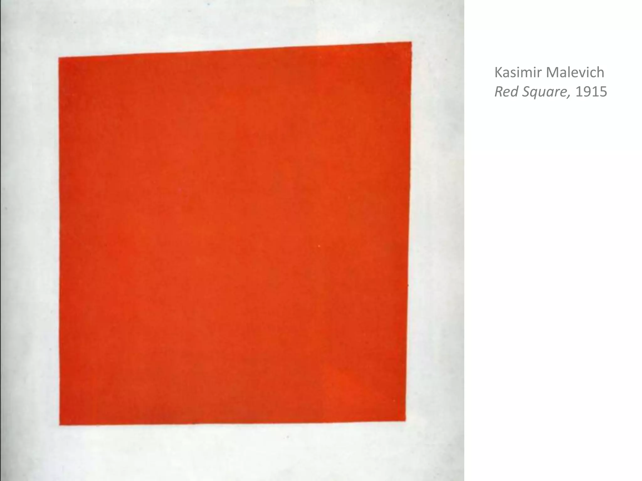 Kasimir Malevich
Red Square, 1915
 
