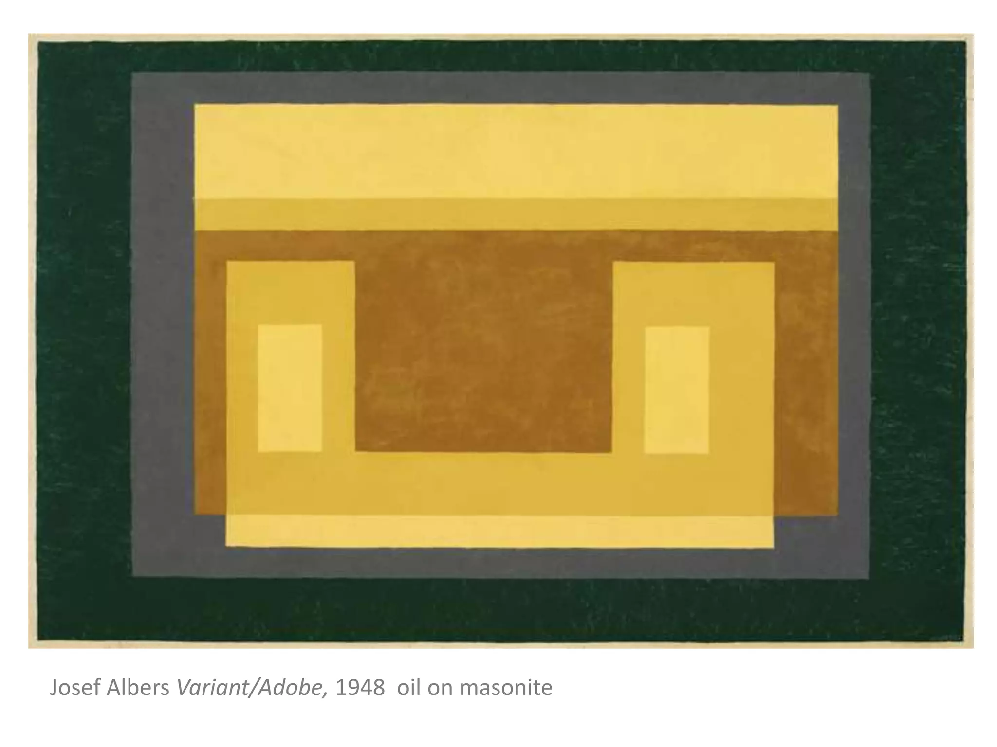 Josef Albers Variant/Adobe, 1948 oil on masonite
 