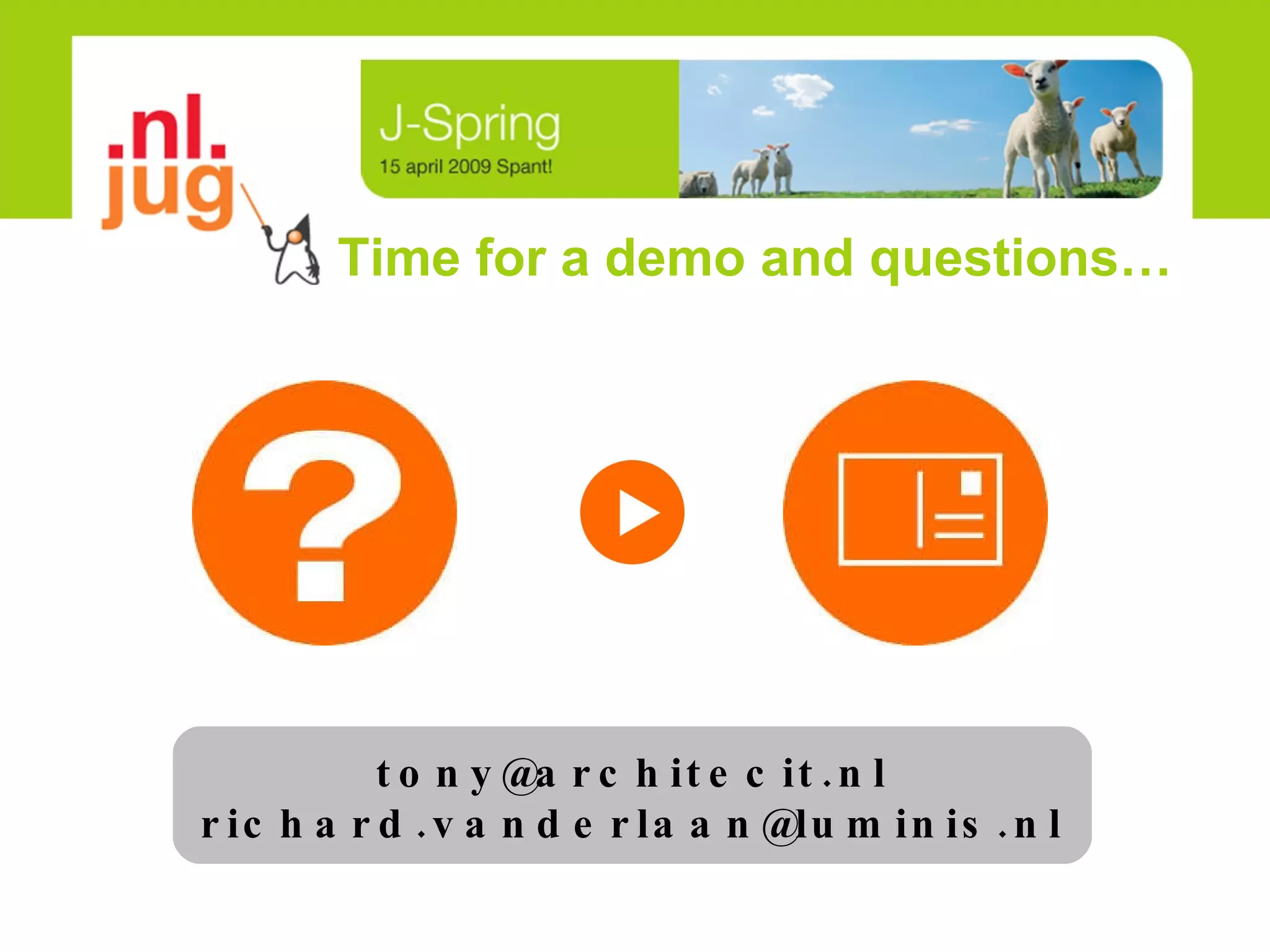[email_address] [email_address] Time for a demo and questions… 