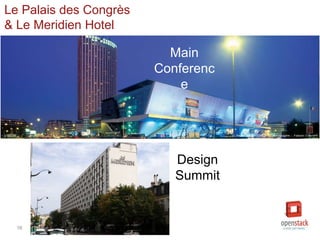 16
Le Palais des Congrès
Le Meridien Hotel
Main Conference
& Expo
Design
Summit
 