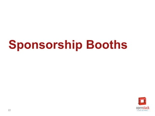 22
Sponsorship Booths
 