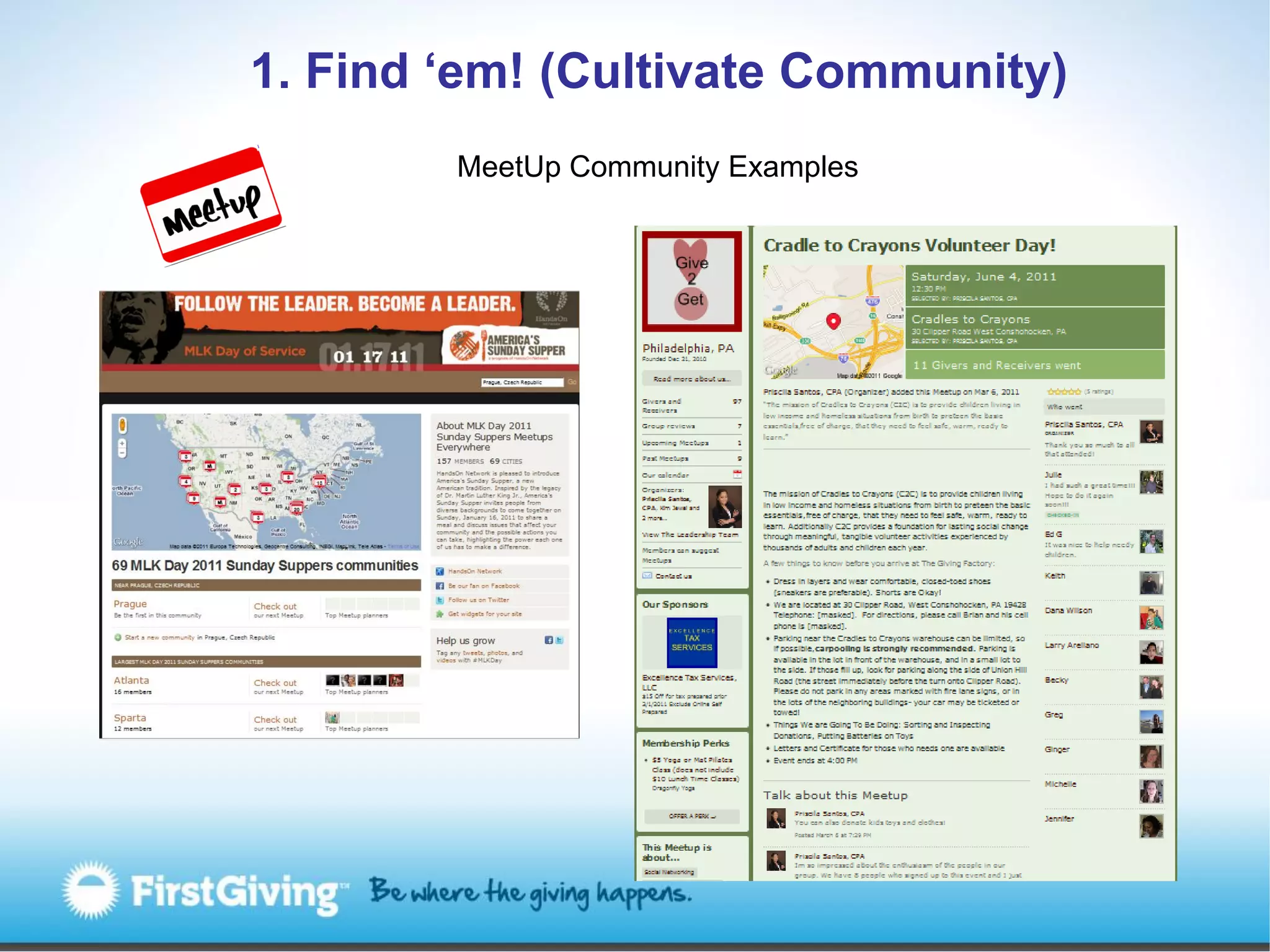 1. Find ‘em! (Cultivate Community)
        MeetUp Community Examples
 