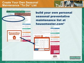 Create Your Own Seasonal  Maintenance “To Do” List build your own personal seasonal preventative maintenance list at housemaster.com ® 