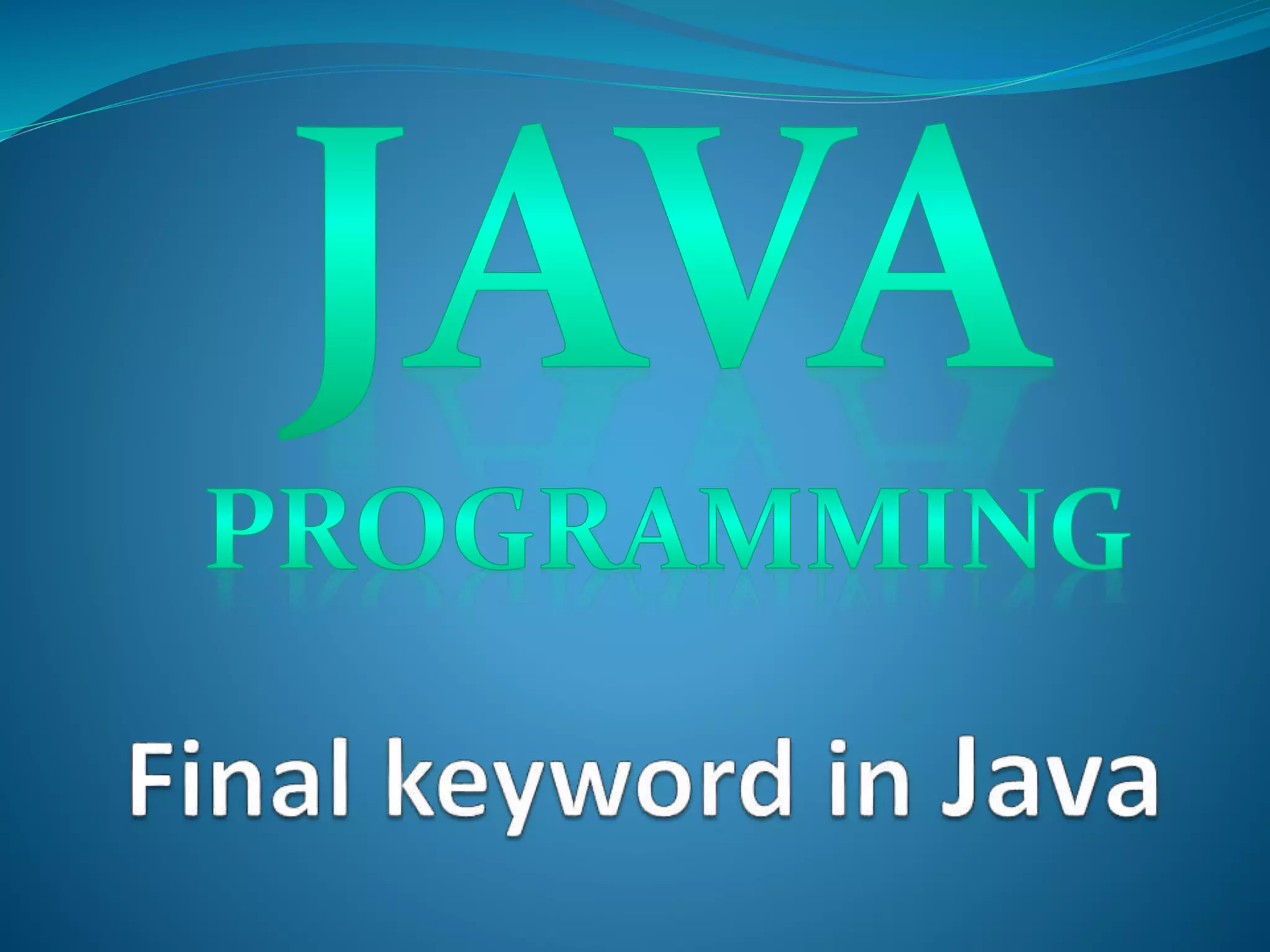 Final keyword in java | PPTX