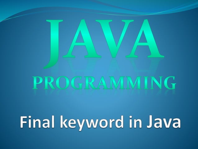 Final keyword in java | PPTX