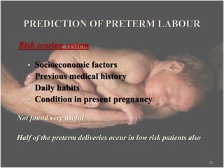 Risk scoring system
• Socioeconomic factors
• Previous medical history
• Daily habits
• Condition in present pregnancy
•
Not found very useful
Half of the preterm deliveries occur in low risk patients also
18
 