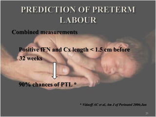 Combined measurements
Positive fFN and Cx length < 1.5 cm before
32 weeks
90% chances of PTL *
* Vidaeff AC et al, Am J of Perinatol 2006;Jan
25
 