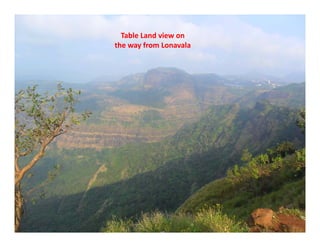 TableLandviewon
the way from LonavalathewayfromLonavala
 