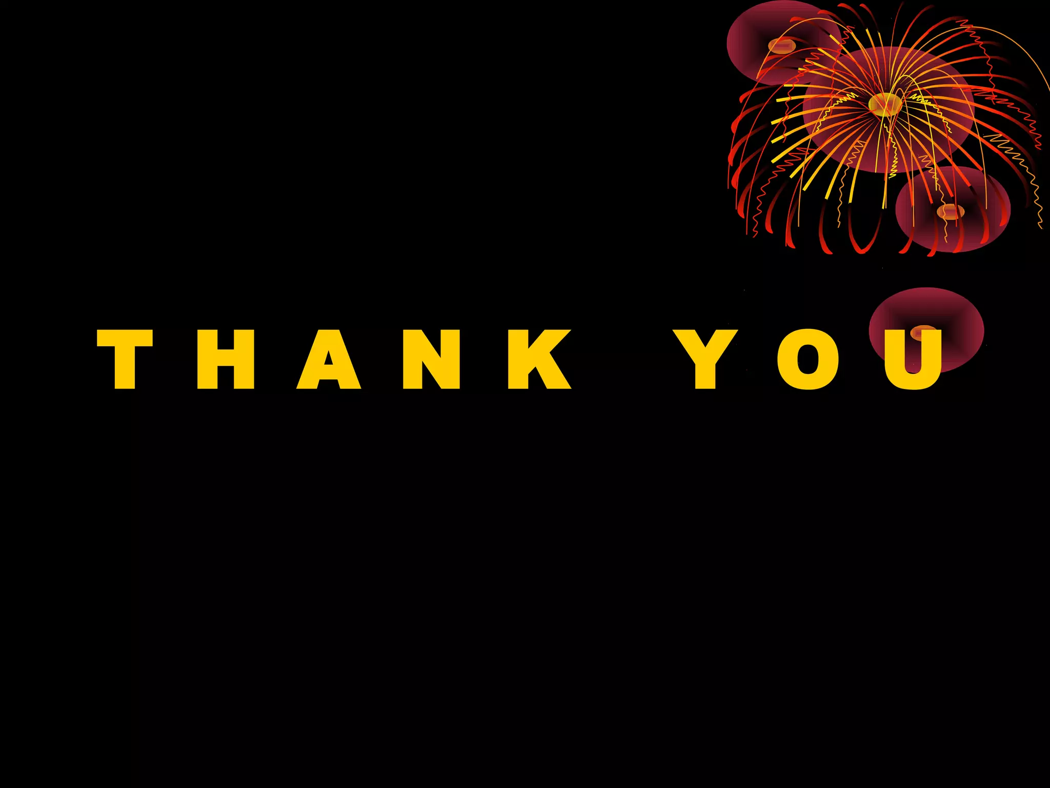 T H A N K Y O U
 