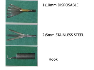 1)10mm DISPOSABLE
2)5mm STAINLESS STEEL
Hook
 