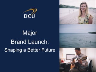 Major
Brand Launch:
Shaping a Better Future
 