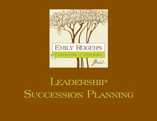 Leadership
Succession Planning
 