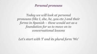 Basic Spanish | Lesson 3 | Personal pronouns (I, you, he, she, they and ...