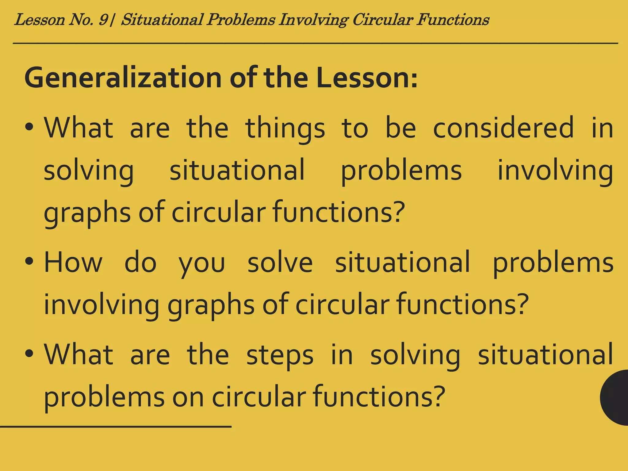 Lesson no. 9 (Situational Problems Involving Graphs of Circular ...