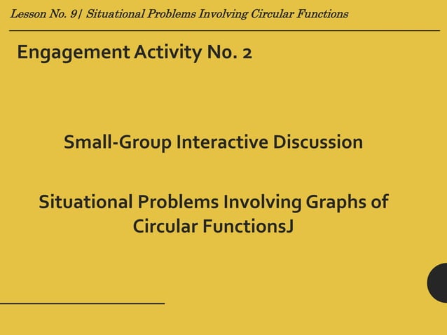 Lesson no. 9 (Situational Problems Involving Graphs of Circular ...