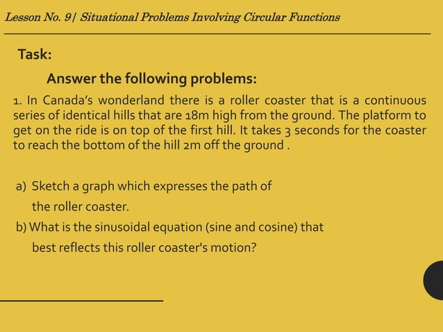 Lesson no. 9 (Situational Problems Involving Graphs of Circular ...