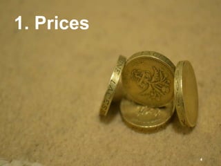1. Prices
4
 
