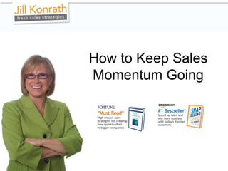 How to Keep Sales
Momentum Going
 