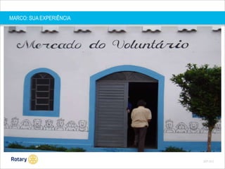 MARCO: SUA EXPERIÊNCIA

SEP 2013

 