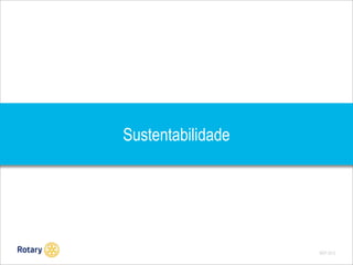 Sustentabilidade

SEP 2013

 
