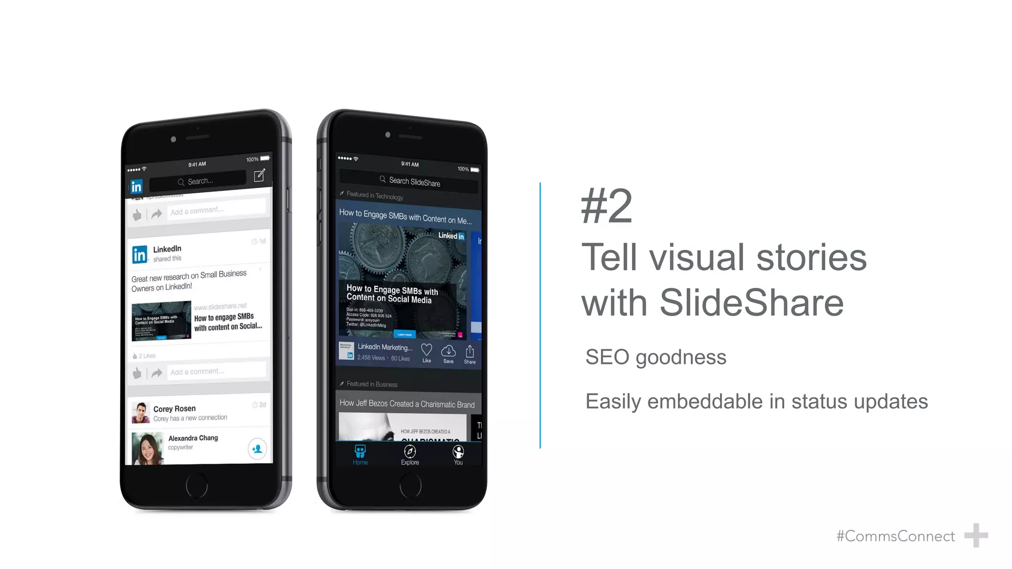 SEO goodness
Easily embeddable in status updates
#2
Tell visual stories
with SlideShare
 