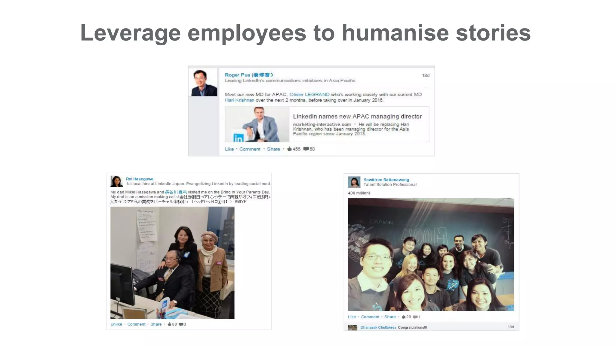 Leverage employees to humanise stories
Source: LinkedIn
 
