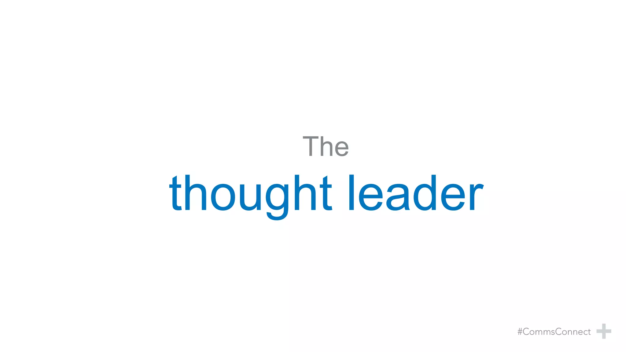 The
thought leader
 