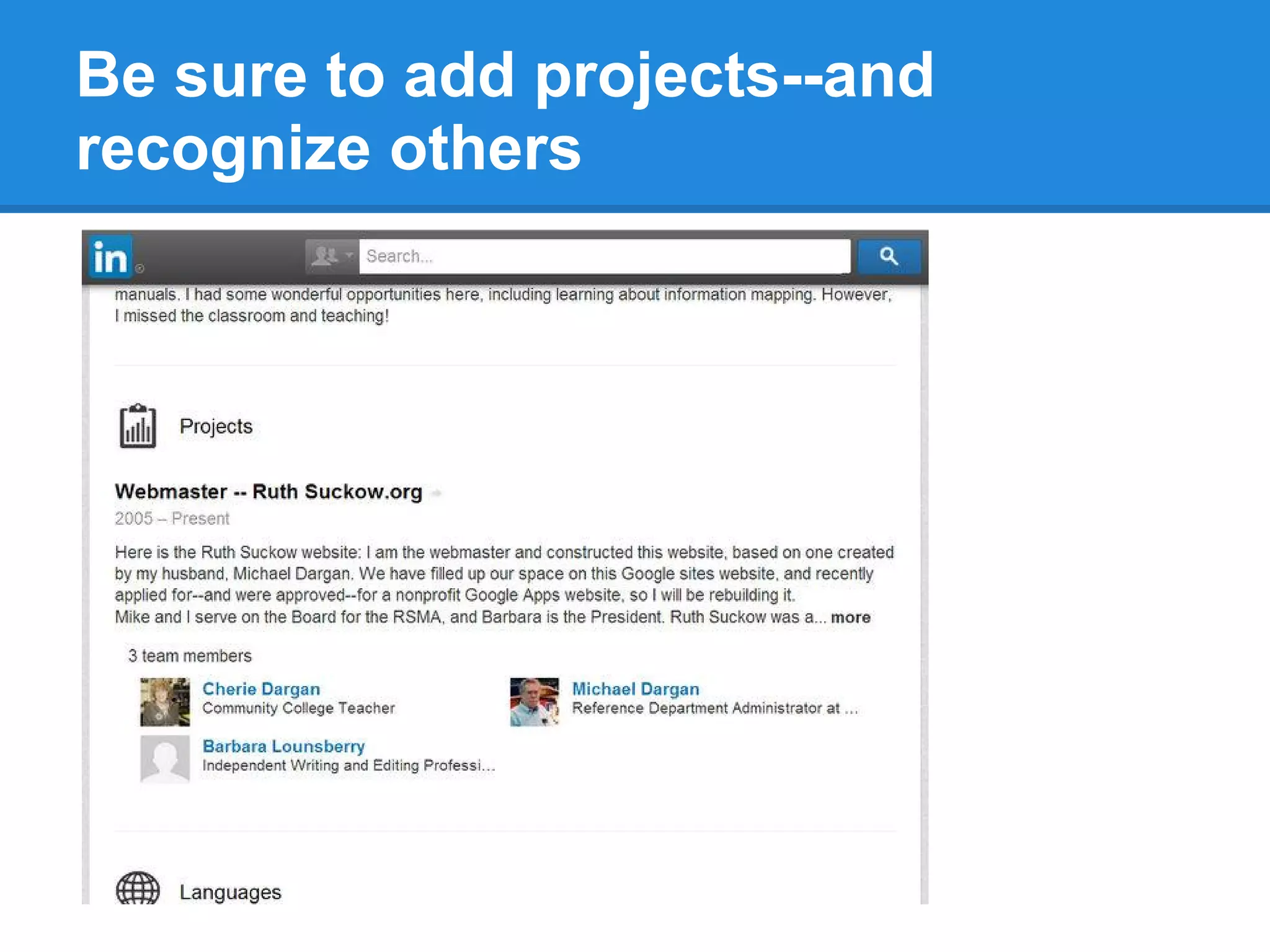 Be sure to add projects--and
recognize others
 