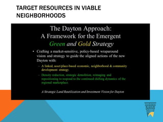 TARGET RESOURCES IN VIABLE
NEIGHBORHOODS
 