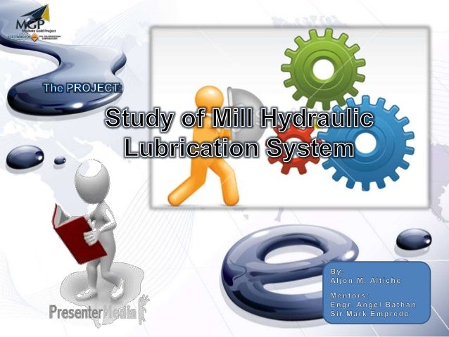 OBJECTIVES:
 To identify the definition and importance of a hydraulic lubrication system.
 To be familiarized with the l...
