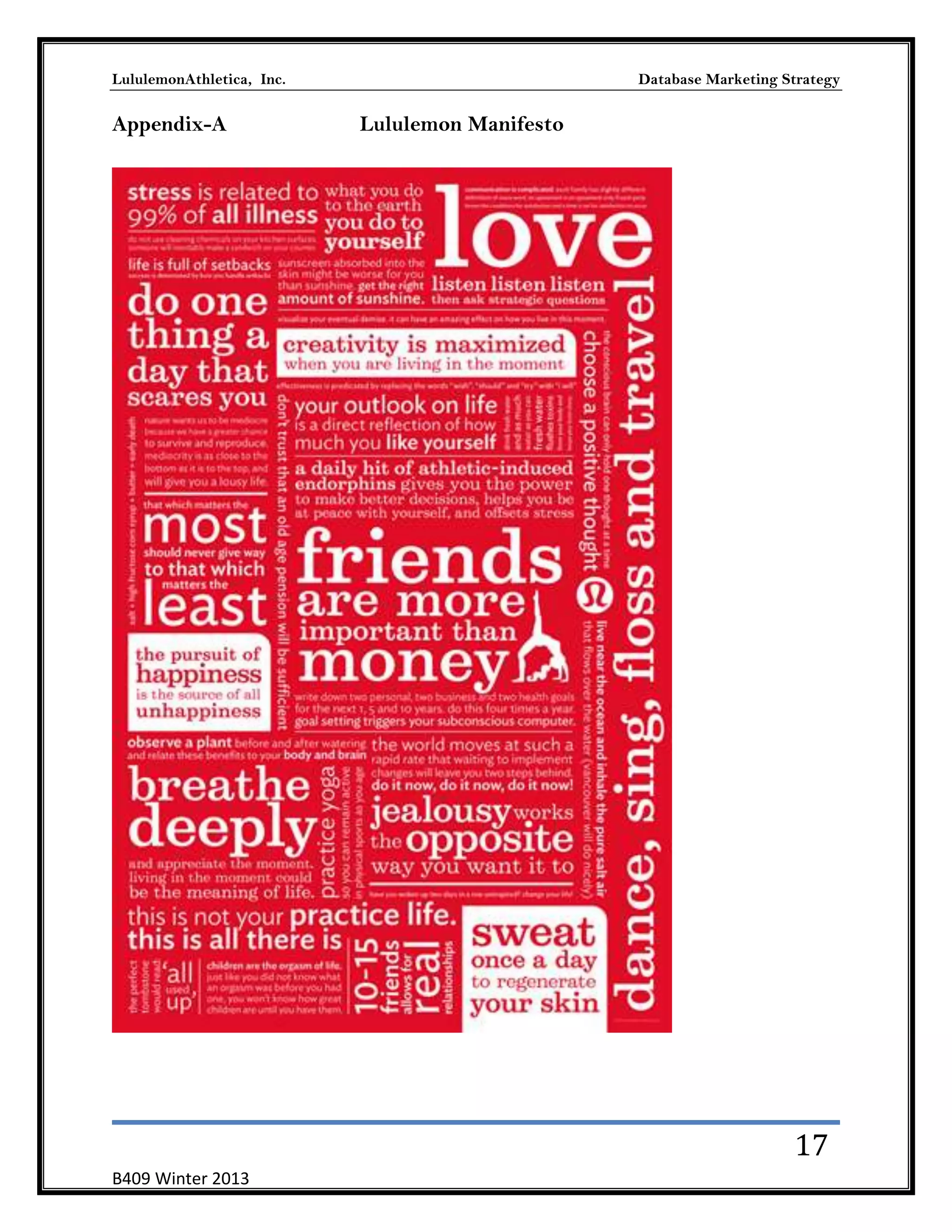LululemonAthletica, Inc.

Appendix-A

Database Marketing Strategy

Lululemon Manifesto

17
B409 Winter 2013

 