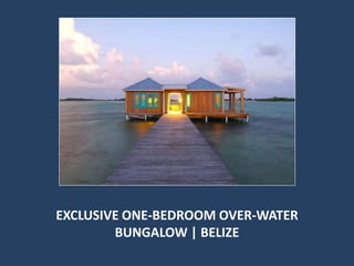 EXCLUSIVE ONE-BEDROOM OVER-WATER BUNGALOW | BELIZE