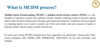 A COMPARATIVE STUDY OF DIFFERENT INTEGRATED MULTIPLE CRITERIA DECISION ...