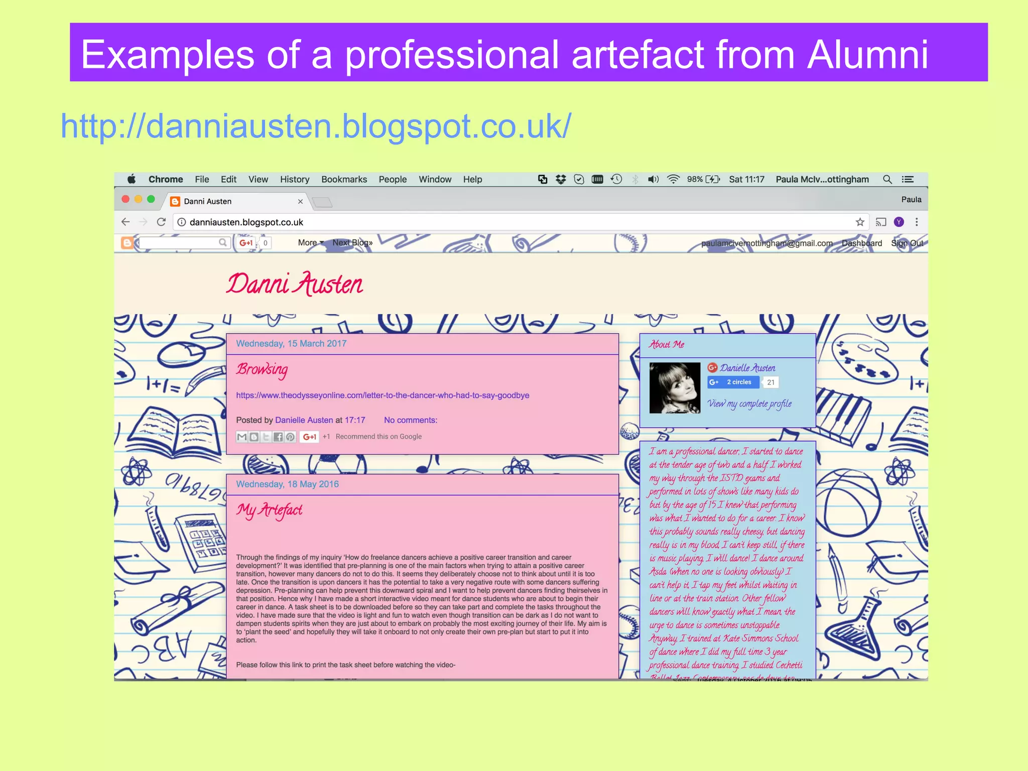 Examples of a professional artefact from Alumni
http://danniausten.blogspot.co.uk/
 
