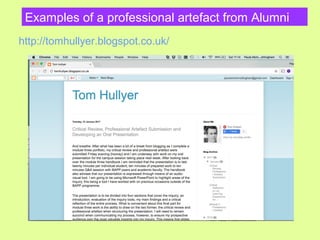 Examples of a professional artefact from Alumni
http://tomhullyer.blogspot.co.uk/
 
