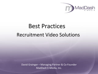 David Grainger – Managing Partner & Co-Founder MadDash E-Media, Inc. ,[object Object],[object Object]
